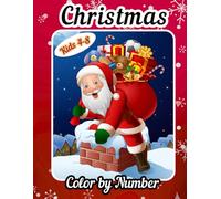 Christmas Color by Number: Color by Number Coloring Book for Kids Ages 4-8