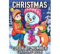 Christmas Color By Number Coloring Book: Beautiful Christmas Winter Color By Number Coloring Book for Kids And Adults ... - Perfect Gift Ideas For 100 Pages Christmas.