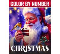 Christmas Color by Number Coloring Book for Seniors: 100 Large Print Color by Number Coloring Book Holiday Designs Featuring Mittens, Candy Canes, ... and Easy Fun for Seniors and Beginners