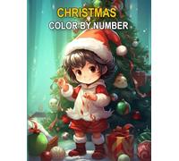 Christmas Color By Number Coloring Book: Fun Holiday Activity Book with Santa, Snowmen, Reindeer, and Winter Scenes for kids ages 4-8