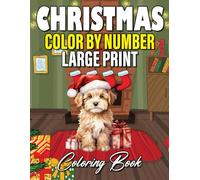 Christmas Color By Number Coloring Book: Relaxing Holiday-Themed Color By Number Pages with Santa, Snowflakes, Reindeer, Ornaments & Cozy Winter Scenes for Stress Relief and Joyful Creativity