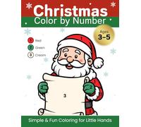 Christmas Color by Number for Kids Ages 3-5: 30 Fun and Easy Christmas Coloring Pages for Toddlers and Preschoolers | Simple Holiday Color-by-Number Activities