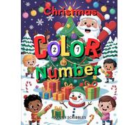 CHRISTMAS COLOR BY NUMBER FOR KIDS FOR KIDS: 25 Fun and Easy Holiday Coloring Pages with Santa, Snowmen, Reindeer & More!