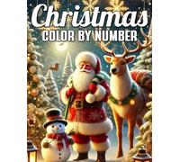 Christmas Color By Number: Fun and Easy Holiday Coloring Pages for Kids | Santa, Reindeer, Snowman, Ornaments, and More