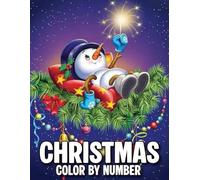 Christmas Color By Number: Large Print Christmas Holiday Color By Number Coloring Book for Adult Beautiful Winter | Perfect Gift Idea For 100 Pages Christmas Book