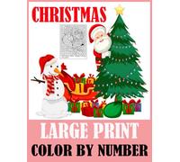 Christmas Color by Number: Large Print Holiday Coloring Book with Festive Color by Number Pages for Adults, Seniors, Teens, and Beginners