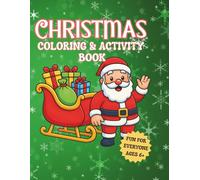 CHRISTMAS COLORING & ACTIVITY BOOK: A Fun Holiday Coloring and Activity Book for Kids Ages 6+ | Large Print 8.5" x 11" Creative Christmas Coloring and ... Fun for Preschoolers and Early Learners!