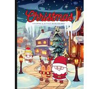 Christmas Coloring & Activity Book for Kids: 34 Fun Holiday Coloring Pages with Mazes, Word Searches, Dot-to-Dots, Draw the Other Half & More
