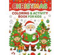 Christmas Coloring & Activity Book for Kids Ages 3-8: Fun Holiday Coloring Pages with Santa, Snowmen, Reindeer, Mazes, Puzzles & Spot the Difference Games | Christmas Gift Idea for Boys & Girls