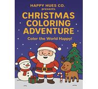 Christmas Coloring Adventure: A Fun and Easy Holiday Coloring Book for Kids Ages 2+ (The Happy Hues Company)