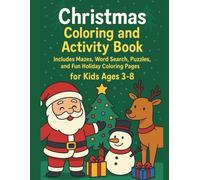 christmas coloring and activity book for kids ages 3-8: Includes Mazes, Word Search, Puzzles, and Fun Holiday Coloring Pages