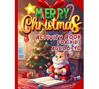 Christmas coloring and activity book for kids ages 6-10 years old: A Fun Learning WorkBook with Mazes, Logic Puzzles, I Spy, Matching, Coloring Pages, ... of all ages (Grandma Ale's Activity Books)