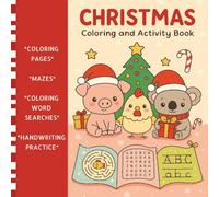 Christmas Coloring and Activity Book: Holiday Fun with Pig, Chicken & Koala!: A Fun Preschool Activity Book with Coloring Pages, Mazes, and Early ... Little Learners | 8.5 by 8.5 inches, 55 pages