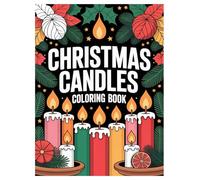 Christmas Coloring Book: 100 Festive Candle Designs for All Ages: Experience Cozy Holiday Relaxation with Glowing Candles, Festive Ornaments, and Winter Scenes