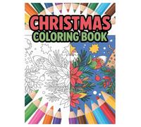 Christmas Coloring Book: 100 Festive Designs for Kids and Adults: Holiday Cheer and Relaxation for the Whole Family
