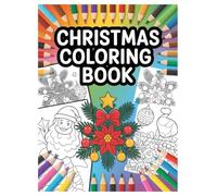 Christmas Coloring Book: 100 Fuzzy Hygge Designs for All Ages: Relaxing Holiday Fun with Cozy Christmas Scenes