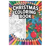 Christmas Coloring Book: 100 Holiday Designs for Kids and Adults: Featuring Santa, Reindeer, Snowmen, and More for Stress-Free Holiday Fun