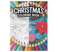 Christmas Coloring Book: 100 Hygge Designs for All Ages: Festive Stress Relief and Winter Relaxation for Everyone