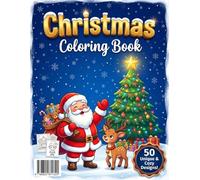 Christmas Coloring Book 2026: Cute and Cozy Holiday Coloring Pages for Kids, Teens, and Adults