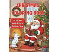 CHRISTMAS COLORING BOOK: 30 Fun and Simple Scene of Christmas Time