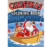 CHRISTMAS COLORING BOOK: 50 Pages of Christmas Cheer to Color, Fun for Kids of All Ages, enjoy the Magic of Christmas.