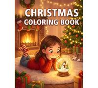 Christmas Coloring Book: A Cozy Christmas Coloring Adventure for Kids & Adults