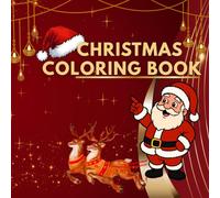 Christmas Coloring Book: A Fun and Festive Holiday Coloring Book with Christmas-Themed Designs for Relaxation and Creativity