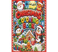 Christmas Coloring Book: A Joyful Collection of Festive Christmas Scenes for the Whole Family | 6x9 inches | 40+ pictures
