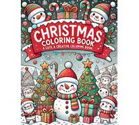 Christmas Coloring Book (Ages 4-8) - 150 Pages of Festive, Creative Fun: Make holiday magic screen-free!