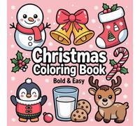 Christmas Coloring Book: Bold and Cute Designs for Adults & Teens Kids, Christmas Designs, Simple