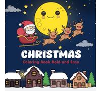 Christmas Coloring Book Bold and Easy: 40 Cozy, Big & Cute Relaxation Holiday Designs for Adults and Teens Stress Relief