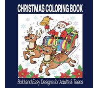 Christmas Coloring Book: Bold and Easy Designs for Adults & Teens Featuring Christmas Scenes and Pocket Spaces. Cute and Easy Designs for Relaxation and Stress Relief