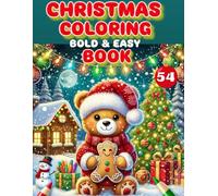 Christmas Coloring Book : Bold & Easy: 54 Big & Simple Festive Illustrations for Relaxation and Fun