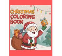 Christmas coloring book: Christmas coloring book for Kids Ages 4-8,A-4,holiday activity book for kids,christmas gift for children