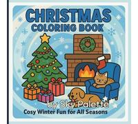 Christmas Coloring Book: Cosy Winter Fun for All Seasons | 50 Cute Christmas Scenes for Kids, Tweens & Adults Who Love Winter Wonderlands, Snow & ... for All Seasons Coloring & Activity Books)