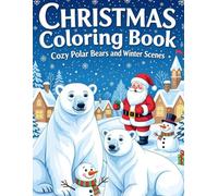 Christmas Coloring Book: Cozy Polar Bears and Winter Scenes