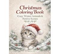Christmas Coloring Book: Cozy Winter Animals & Festive Scenes