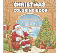 Christmas Coloring Book: Creative Holiday Coloring Pages for Everyone Who Loves Christmas