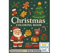 CHRISTMAS Coloring Book: Cute and Cozy Coloring Book for Kids / Stress Relief and Relaxation Book / Christman Graphics such as Reindeer, Santa Clauses ... Christmas Designs / Free Times (Big Smiles)