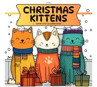 Christmas Coloring Book: Cute and Cozy Holiday Coloring Pages for adult or kids Market Kittens
