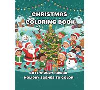 Christmas Coloring Book: Cute & cozy Kawaii Holiday Scenes to Color