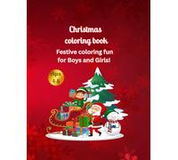 Christmas Coloring Book: Festive coloring fun for Boys and Girls! (LuckyMe38 Activity Books)