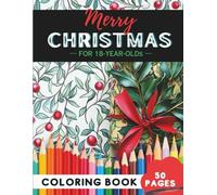 Christmas Coloring Book for 18-Year-Olds: Merry and bright holiday coloring fun (Coloring books for 18 year olds)