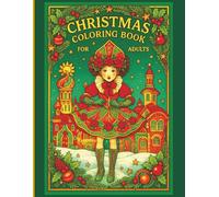 Christmas Coloring Book for Adults: 25 Beautifully Illustrated and Detailed Christmas Designs