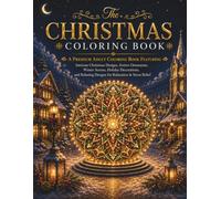 Christmas Coloring Book for Adults: 30 Premium Christmas Illustrations Featuring Elegant European Villages, Sacred Holiday Patterns, Winter ... & Stress Relief (The Christmas Collection)