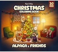 Christmas Coloring Book for Adults & Kids: Alpaca & Friends - Cozy Holiday Winter Scenes with Cute Animals, Perfect Christmas Gift for Relaxation & Stress Relief