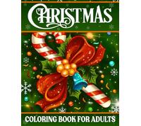 Christmas Coloring Book for Adults: Large Print Christmas Coloring Book for Adults and Seniors Easy & Relaxing Holiday Scenes with Santa, Snowmen, Reindeer, Ornaments, and Winter Patterns
