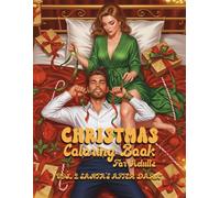 Christmas Coloring Book for Adults: Santa’s After Dark (Vol. 2): 35 Romantic & Spicy Christmas Illustrations with Naughty Couples, Seductive Elves & ... Coloring Books for Adults - Wild Edition)