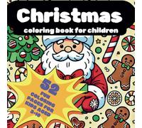 Christmas coloring book for children: kids infants for ages 3-10 christmas winter Santa Claus Cute coloring book Young and Little ones for girls and boys