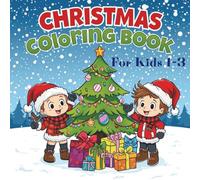 Christmas Coloring Book for kids 1-3 age: COLORING BOOK for toddlers ages 1- 3 year, Christmas theme, preschool Christmas activity, easy coloring pages